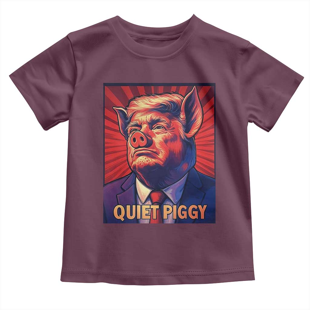 Quiet Piggy Sarcastic Trump Toddler T Shirt Funny Pig Political Satire TS02 Maroon Print Your Wear