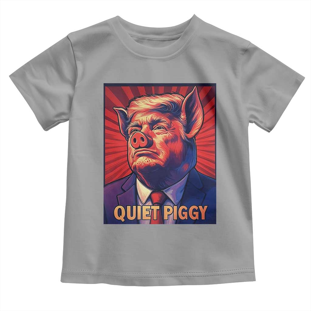 Quiet Piggy Sarcastic Trump Toddler T Shirt Funny Pig Political Satire TS02 Sport Gray Print Your Wear
