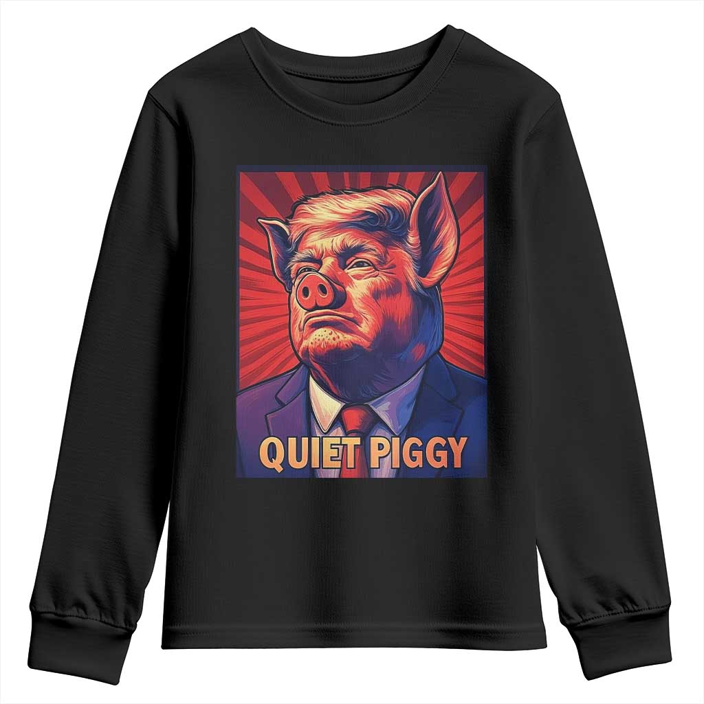 Quiet Piggy Sarcastic Trump Youth Sweatshirt Funny Pig Political Satire TS02 Black Print Your Wear