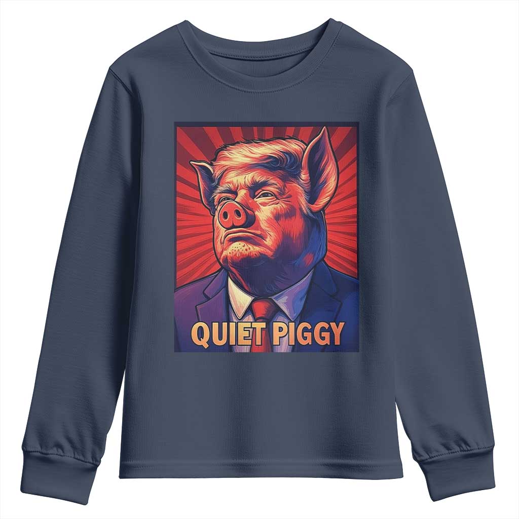 Quiet Piggy Sarcastic Trump Youth Sweatshirt Funny Pig Political Satire TS02 Navy Print Your Wear