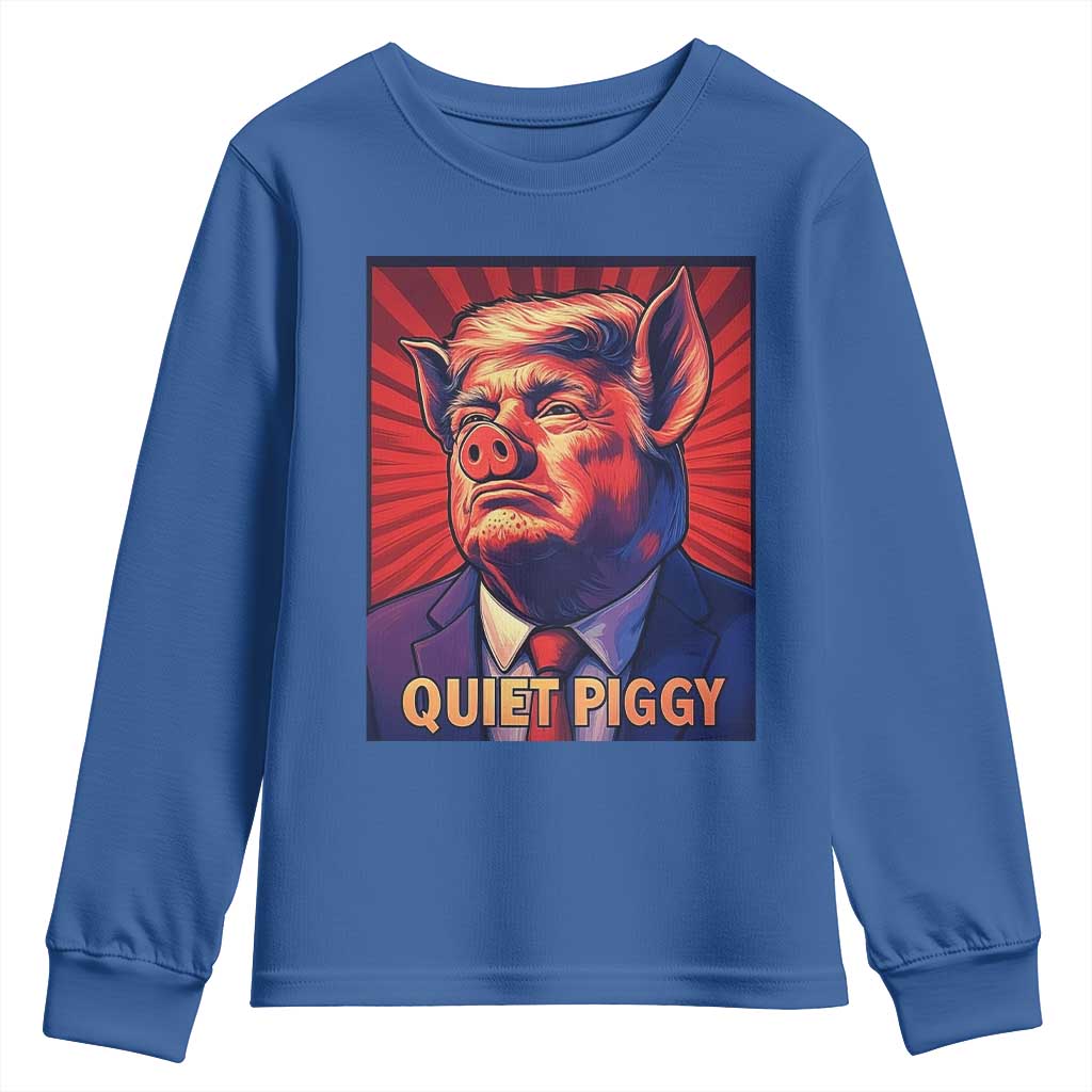Quiet Piggy Sarcastic Trump Youth Sweatshirt Funny Pig Political Satire TS02 Royal Blue Print Your Wear