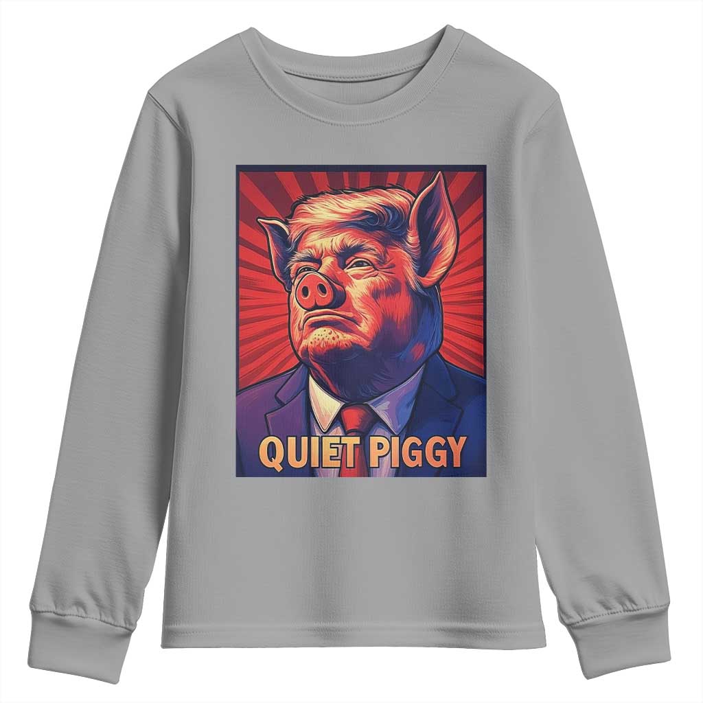 Quiet Piggy Sarcastic Trump Youth Sweatshirt Funny Pig Political Satire TS02 Sport Gray Print Your Wear