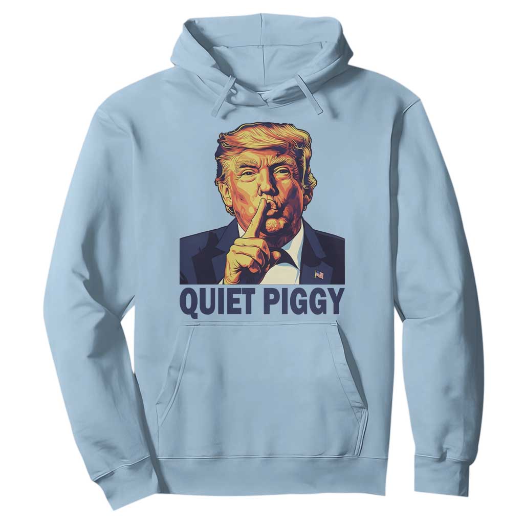 Quiet Piggy Shhh Trump Meme Hoodie Funny Political Satire Free Speech TS02 Light Blue Print Your Wear