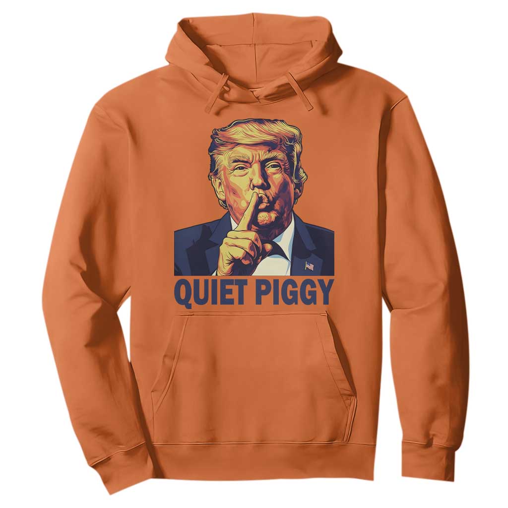 Quiet Piggy Shhh Trump Meme Hoodie Funny Political Satire Free Speech TS02 Orange Print Your Wear