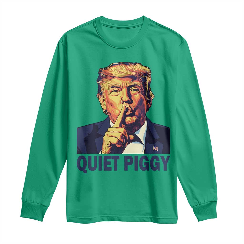 Quiet Piggy Shhh Trump Meme Long Sleeve Shirt Funny Political Satire Free Speech TS02 Irish Green Print Your Wear