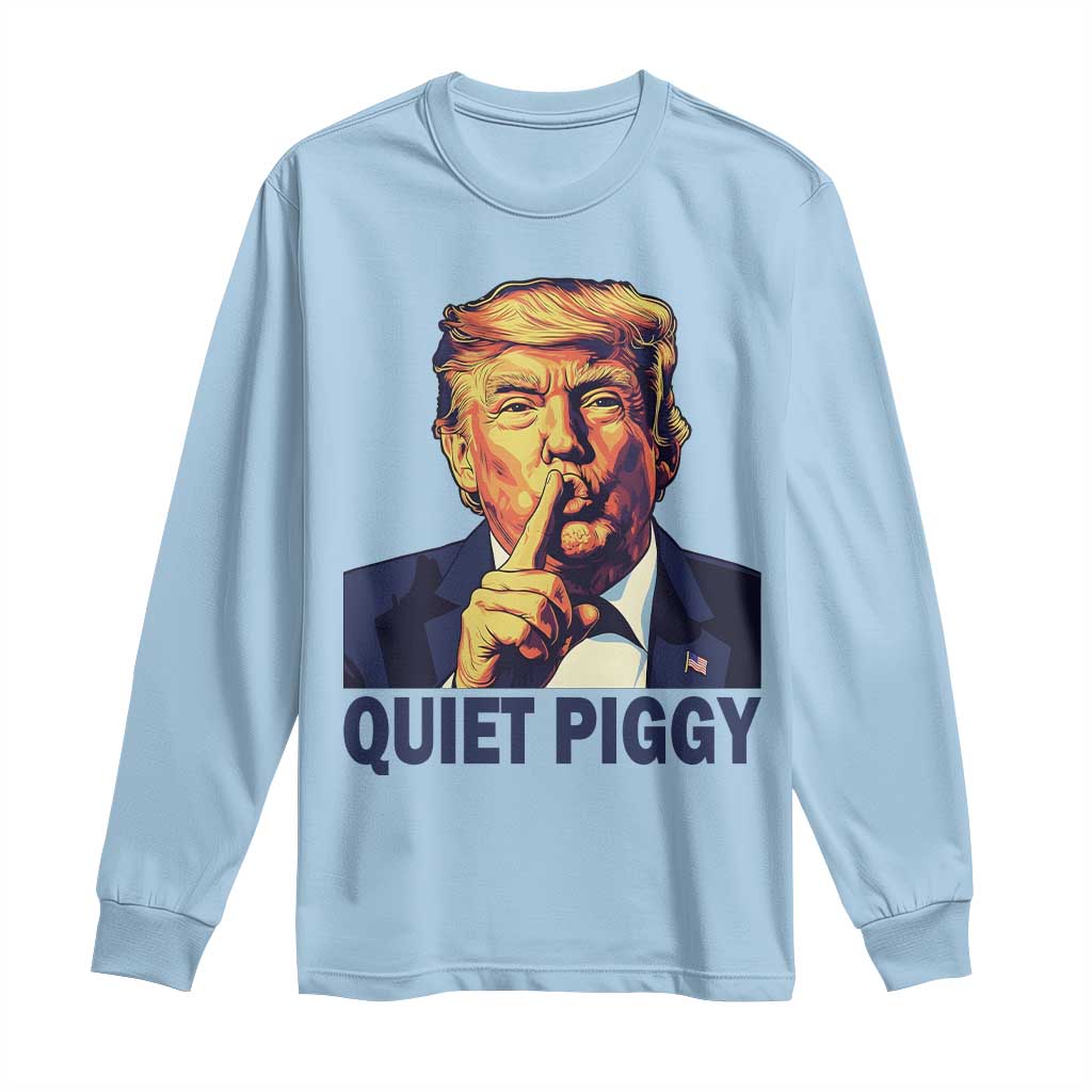 Quiet Piggy Shhh Trump Meme Long Sleeve Shirt Funny Political Satire Free Speech TS02 Light Blue Print Your Wear