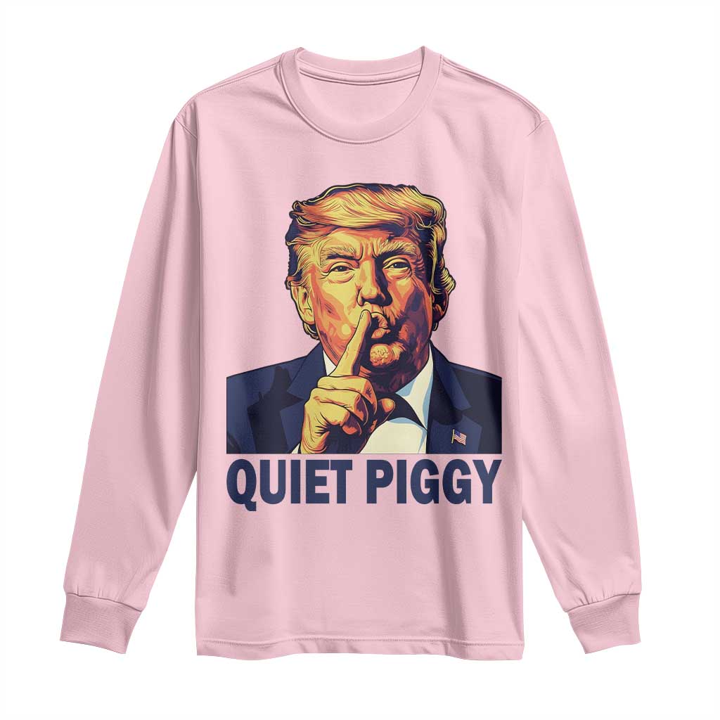 Quiet Piggy Shhh Trump Meme Long Sleeve Shirt Funny Political Satire Free Speech TS02 Light Pink Print Your Wear