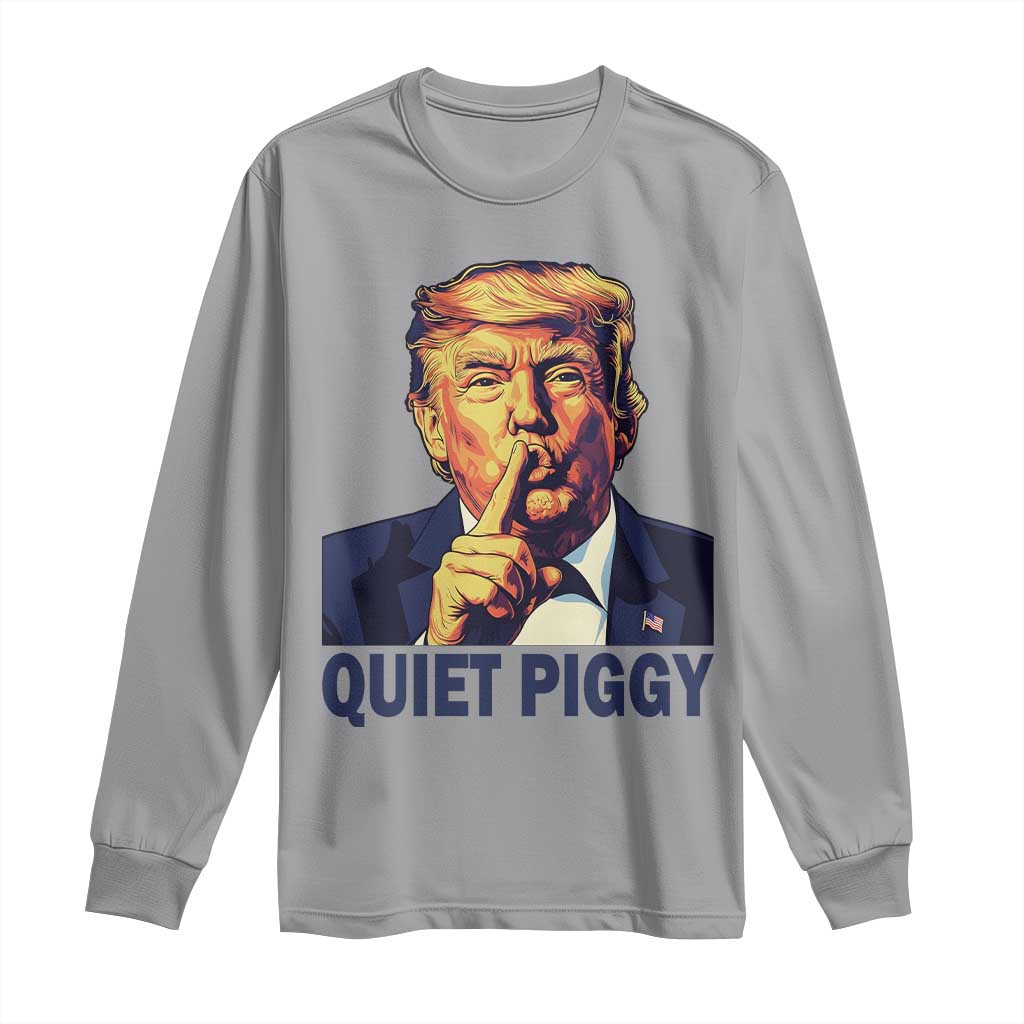 Quiet Piggy Shhh Trump Meme Long Sleeve Shirt Funny Political Satire Free Speech TS02 Sport Gray Print Your Wear