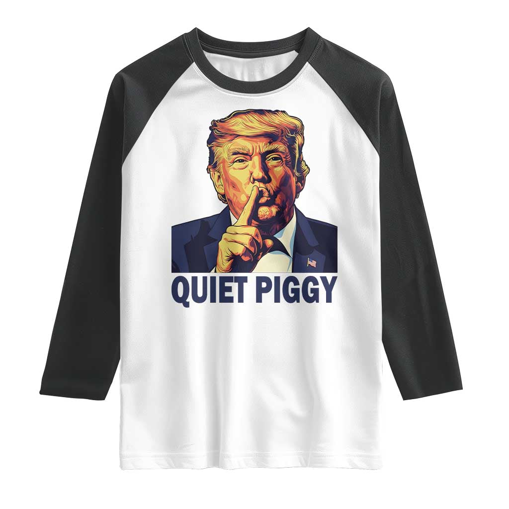 Quiet Piggy Shhh Trump Meme Raglan Shirt Funny Political Satire Free Speech TS02 White Black Print Your Wear