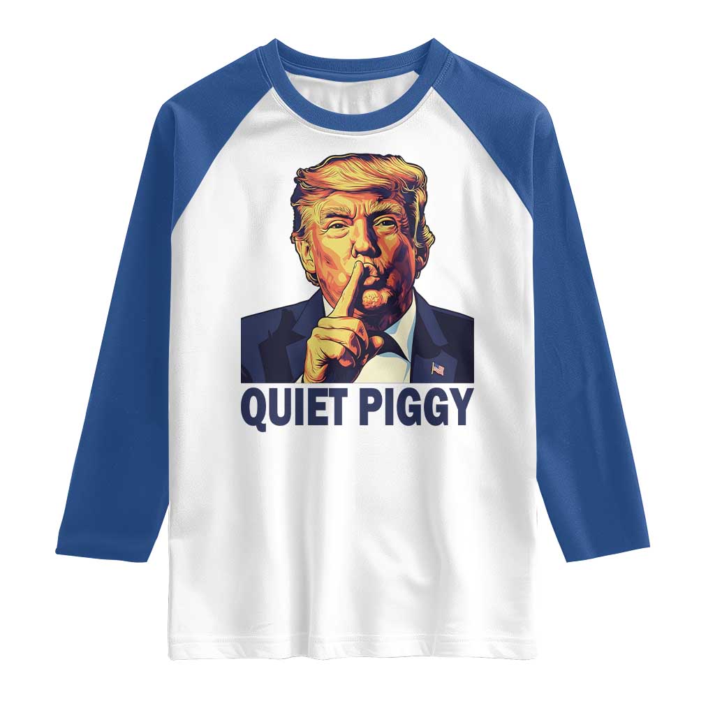 Quiet Piggy Shhh Trump Meme Raglan Shirt Funny Political Satire Free Speech TS02 White Royal Print Your Wear