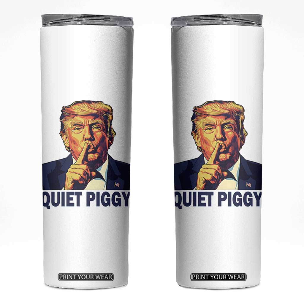 Quiet Piggy Shhh Trump Meme Skinny Tumbler Funny Political Satire Free Speech TS02 White Print Your Wear