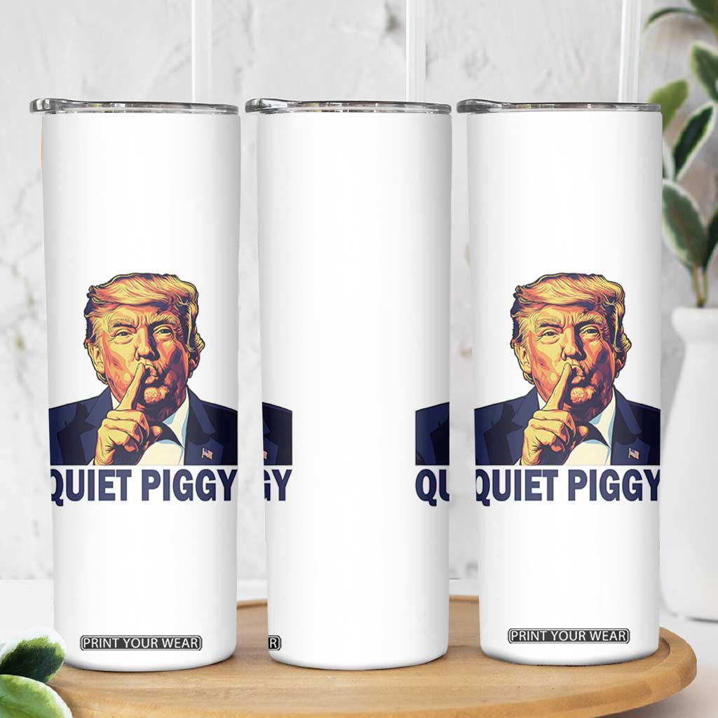 Quiet Piggy Shhh Trump Meme Skinny Tumbler Funny Political Satire Free Speech TS02 Print Your Wear