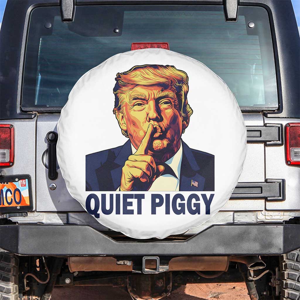Quiet Piggy Shhh Trump Meme Spare Tire Cover Funny Political Satire Free Speech TS02 No hole White Print Your Wear