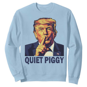 Quiet Piggy Shhh Trump Meme Sweatshirt Funny Political Satire Free Speech TS02 Light Blue Print Your Wear