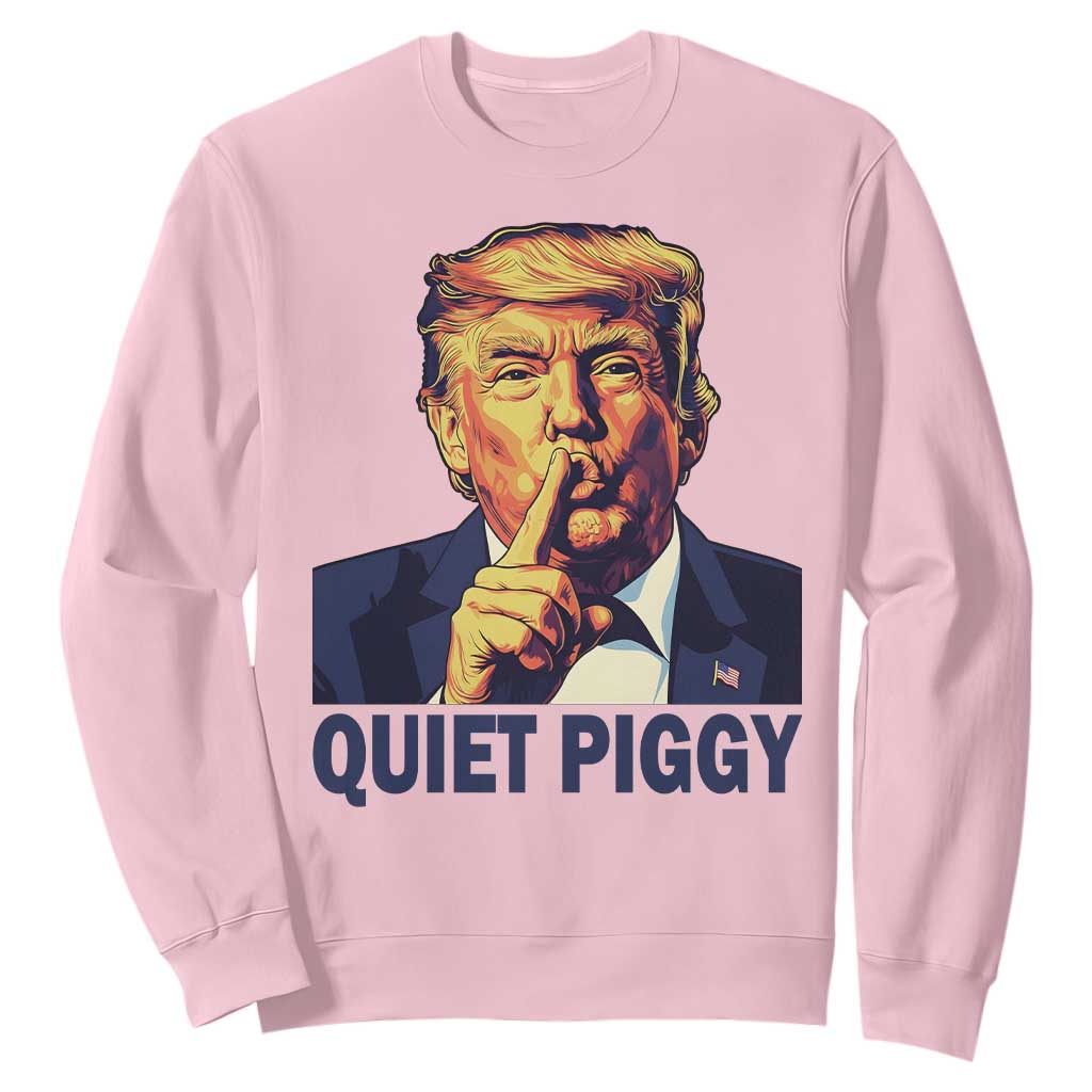 Quiet Piggy Shhh Trump Meme Sweatshirt Funny Political Satire Free Speech TS02 Light Pink Print Your Wear