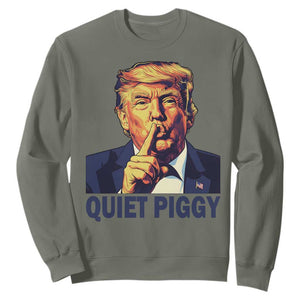 Quiet Piggy Shhh Trump Meme Sweatshirt Funny Political Satire Free Speech TS02 Military Green Print Your Wear
