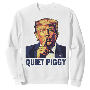 Quiet Piggy Shhh Trump Meme Sweatshirt Funny Political Satire Free Speech TS02 White Print Your Wear