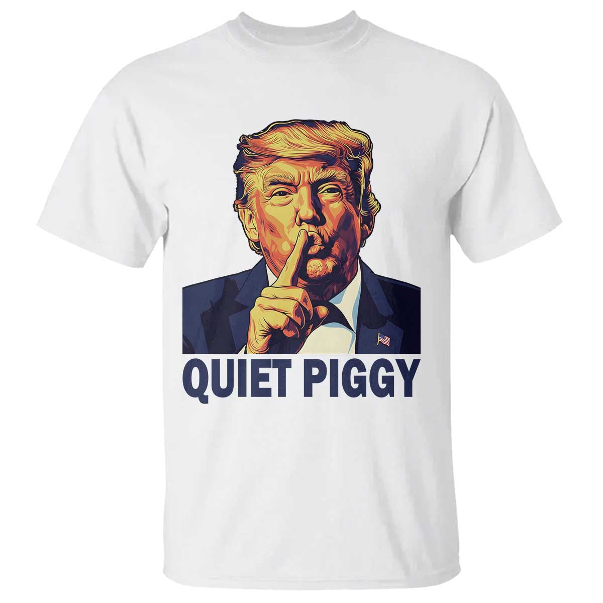 Quiet Piggy Shhh Trump Meme T Shirt Funny Political Satire Free Speech TS02 White Print Your Wear