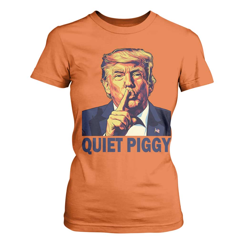 Quiet Piggy Shhh Trump Meme T Shirt For Women Funny Political Satire Free Speech TS02 Orange Print Your Wear