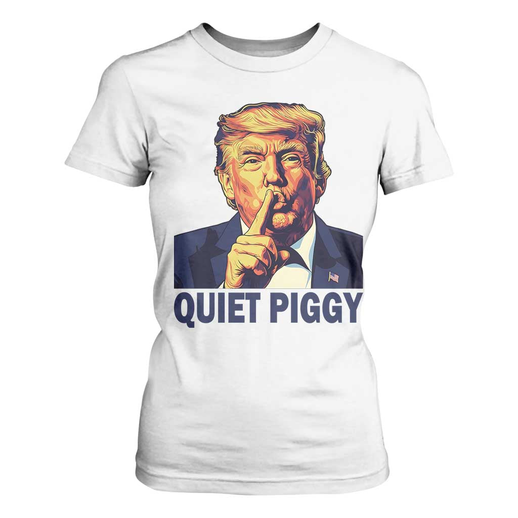Quiet Piggy Shhh Trump Meme T Shirt For Women Funny Political Satire Free Speech TS02 White Print Your Wear