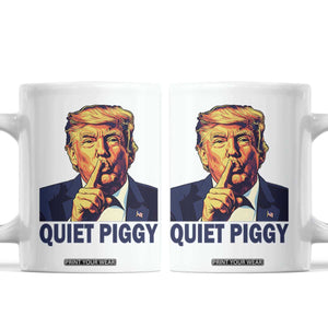 Quiet Piggy Shhh Trump Meme Coffee Mug Funny Political Satire Free Speech TS02 White Print Your Wear
