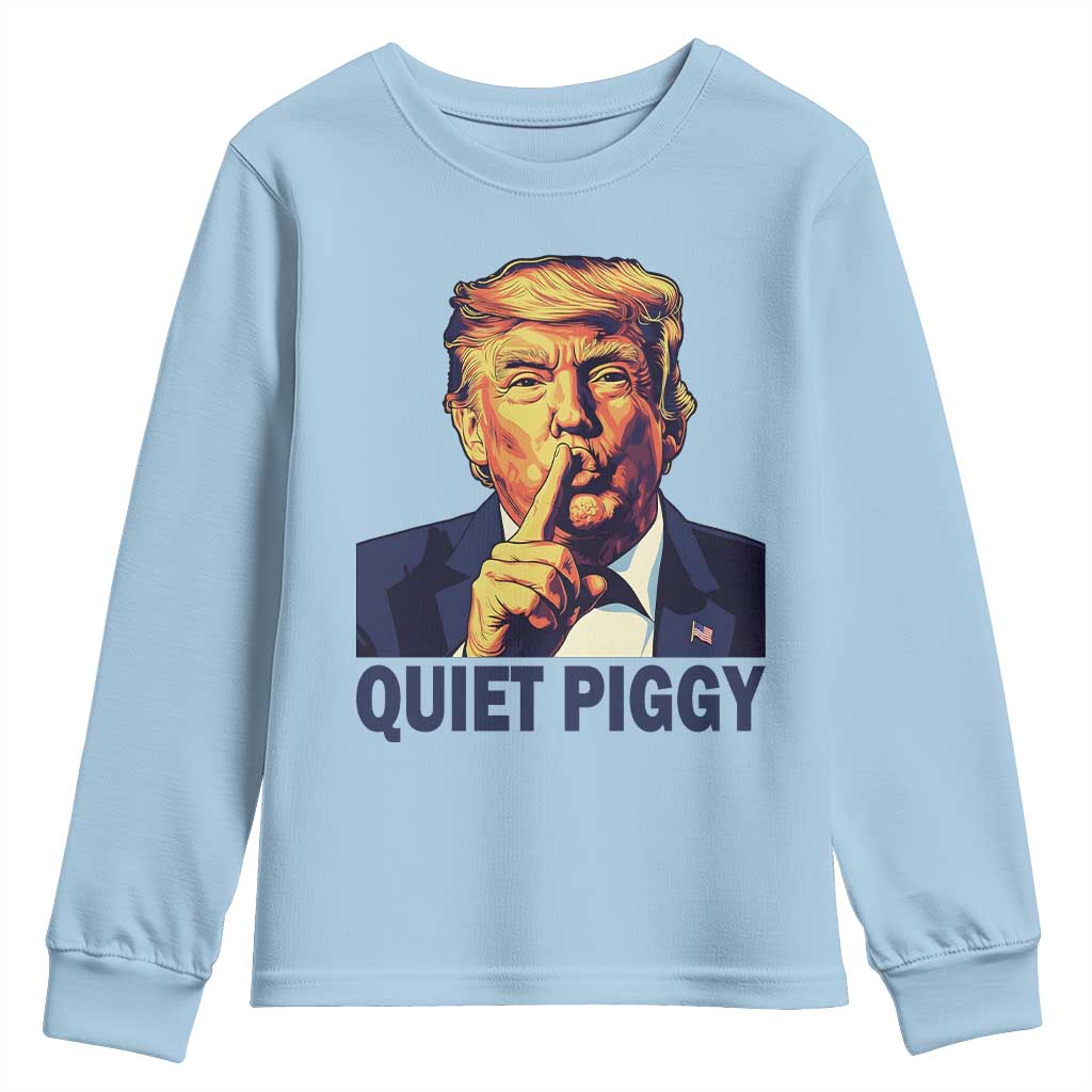 Quiet Piggy Shhh Trump Meme Youth Sweatshirt Funny Political Satire Free Speech TS02 Light Blue Print Your Wear