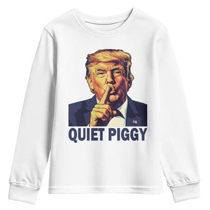 Quiet Piggy Shhh Trump Meme Youth Sweatshirt Funny Political Satire Free Speech TS02 White Print Your Wear