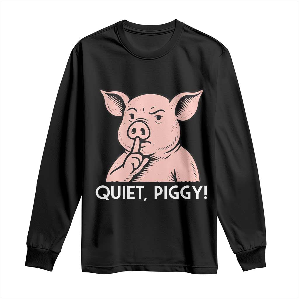 Quiet Piggy Funny Shushing Pig Long Sleeve Shirt Funny Political Satire Cute Cartoon Animal Humor TS02 Black Print Your Wear