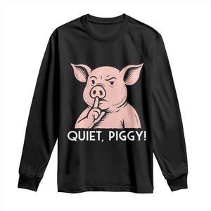 Quiet Piggy Funny Shushing Pig Long Sleeve Shirt Funny Political Satire Cute Cartoon Animal Humor TS02 Black Print Your Wear