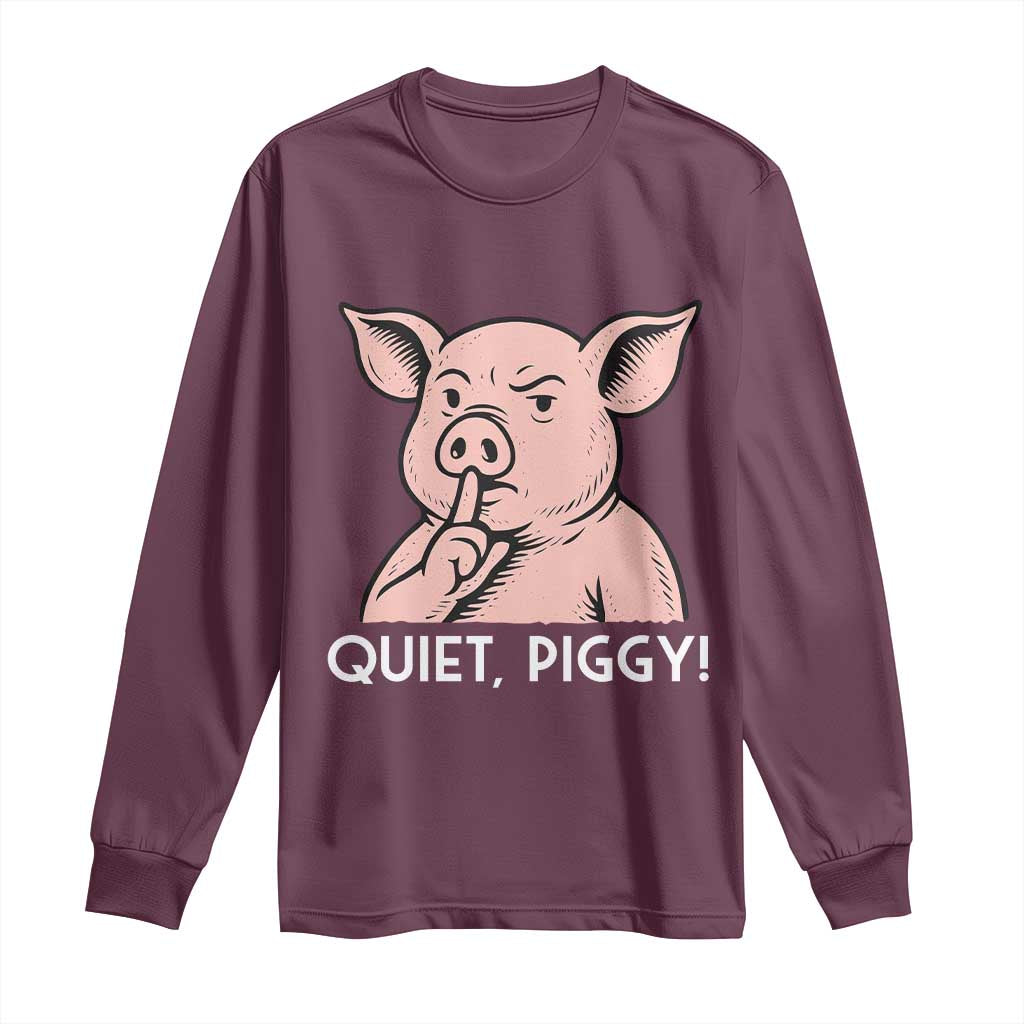 Quiet Piggy Funny Shushing Pig Long Sleeve Shirt Funny Political Satire Cute Cartoon Animal Humor TS02 Maroon Print Your Wear