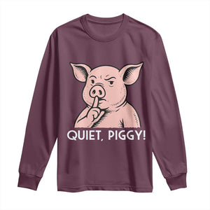 Quiet Piggy Funny Shushing Pig Long Sleeve Shirt Funny Political Satire Cute Cartoon Animal Humor TS02 Maroon Print Your Wear