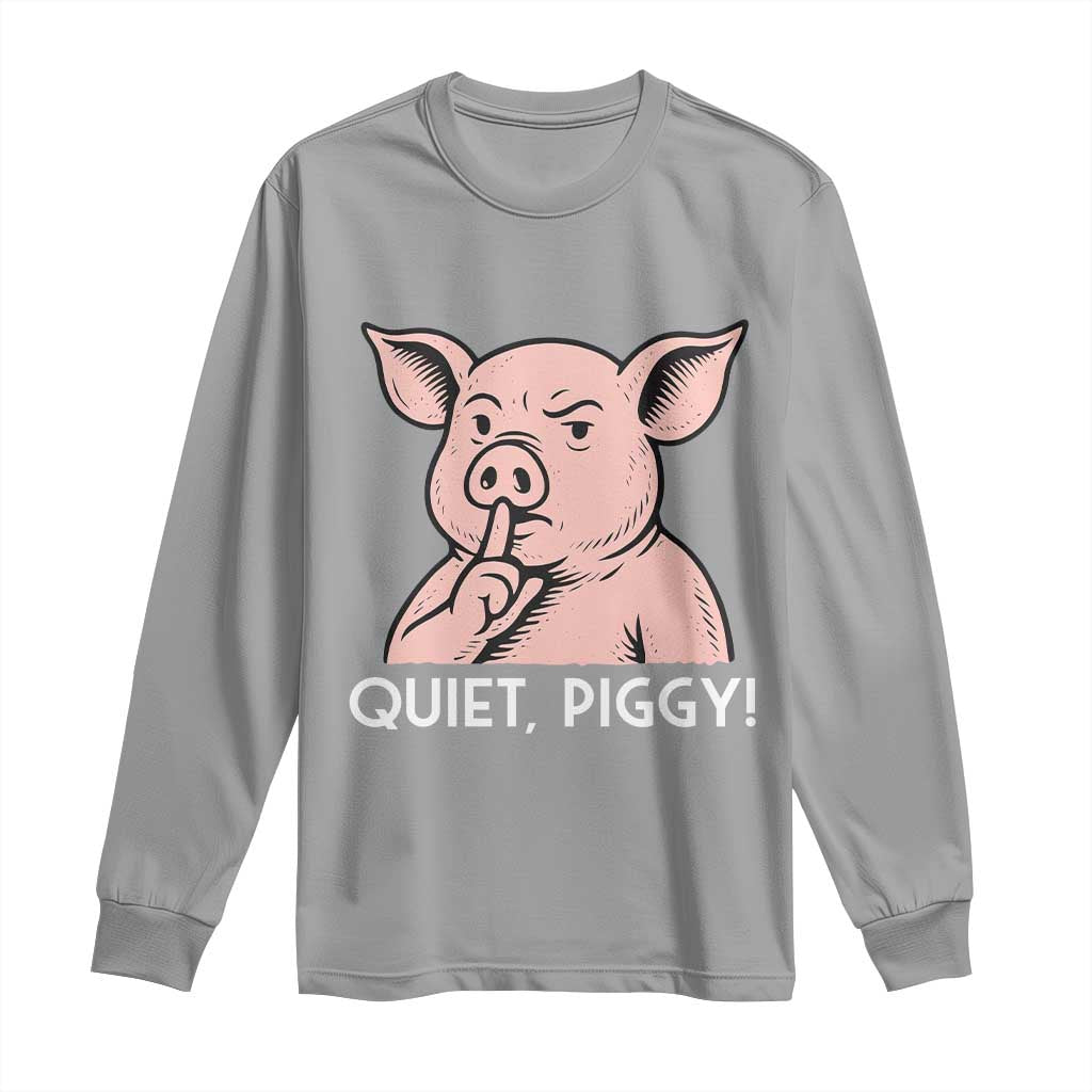 Quiet Piggy Funny Shushing Pig Long Sleeve Shirt Funny Political Satire Cute Cartoon Animal Humor TS02 Sport Gray Print Your Wear