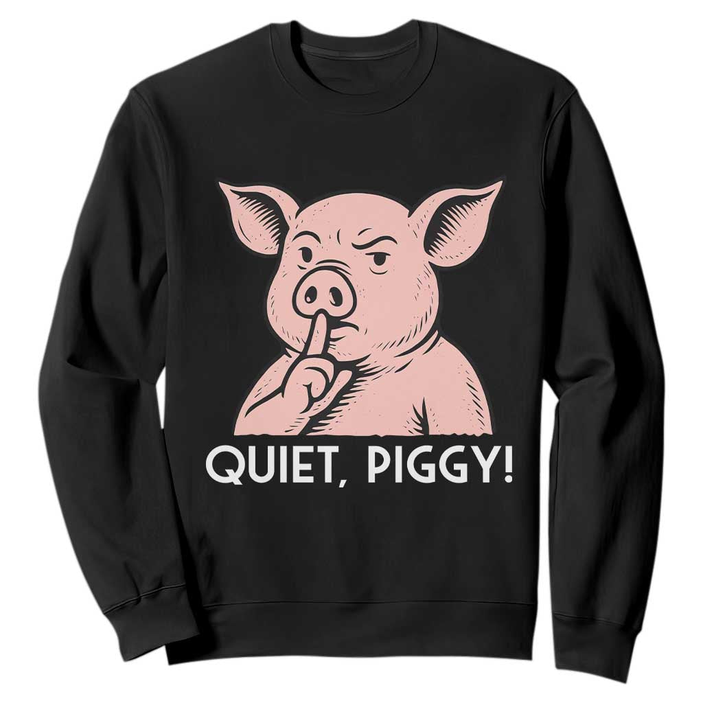 Quiet Piggy Funny Shushing Pig Sweatshirt Funny Political Satire Cute Cartoon Animal Humor TS02 Black Print Your Wear
