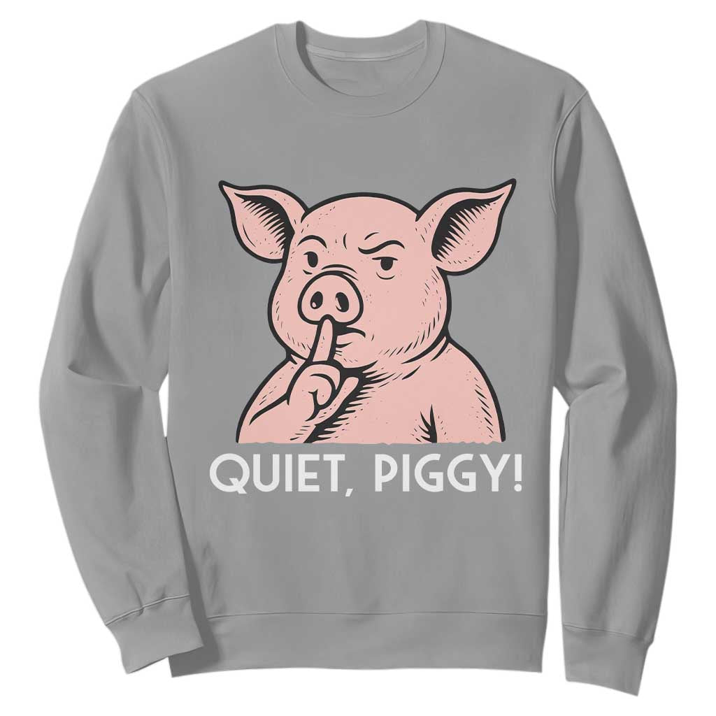 Quiet Piggy Funny Shushing Pig Sweatshirt Funny Political Satire Cute Cartoon Animal Humor TS02 Sport Gray Print Your Wear