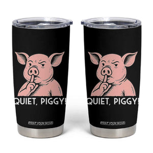 Quiet Piggy Funny Shushing Pig Tumbler Cup Funny Political Satire Cute Cartoon Animal Humor TS02 Black Print Your Wear