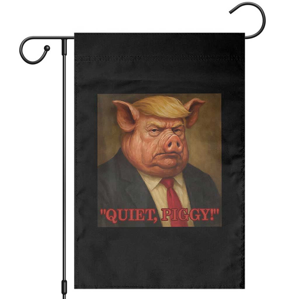Quiet Piggy Surreal Pig Trump Meme Garden Flag Political Satire Parody TS02 Black Print Your Wear