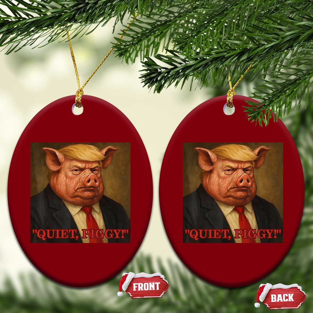Quiet Piggy Surreal Pig Trump Meme Ceramic Ornament Political Satire Parody TS02 Print Your Wear