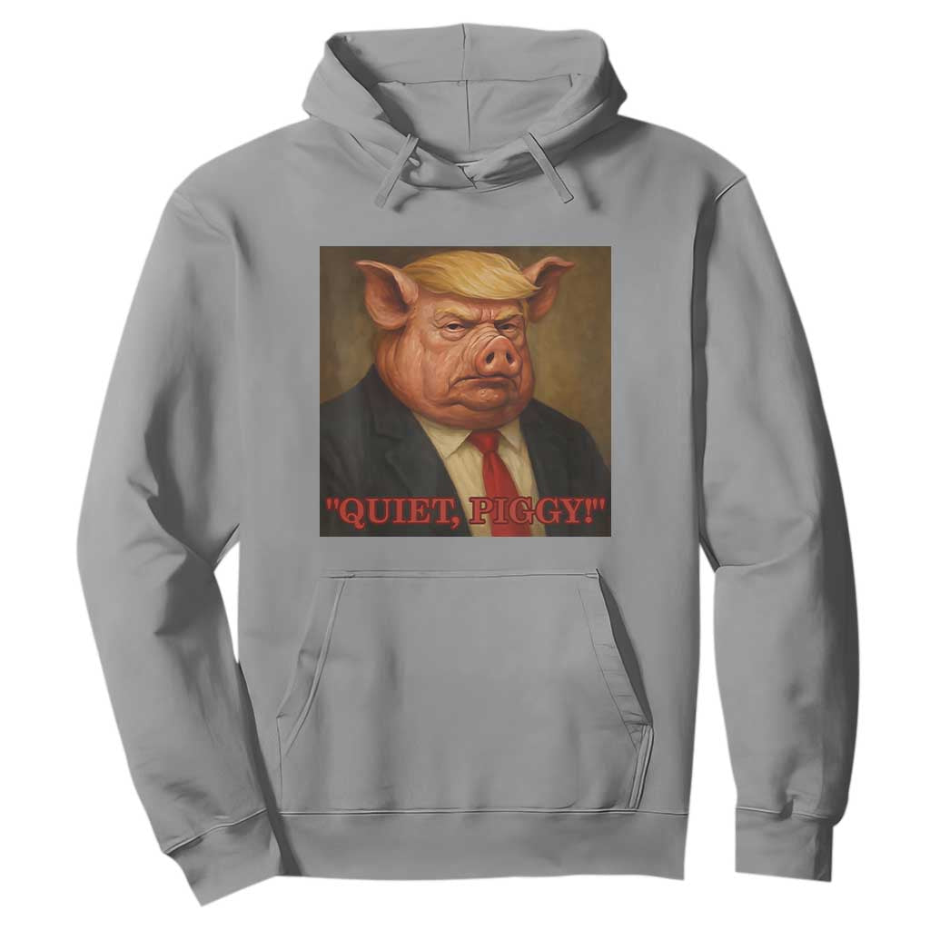 Quiet Piggy Surreal Pig Trump Meme Hoodie Political Satire Parody TS02 Sport Gray Print Your Wear