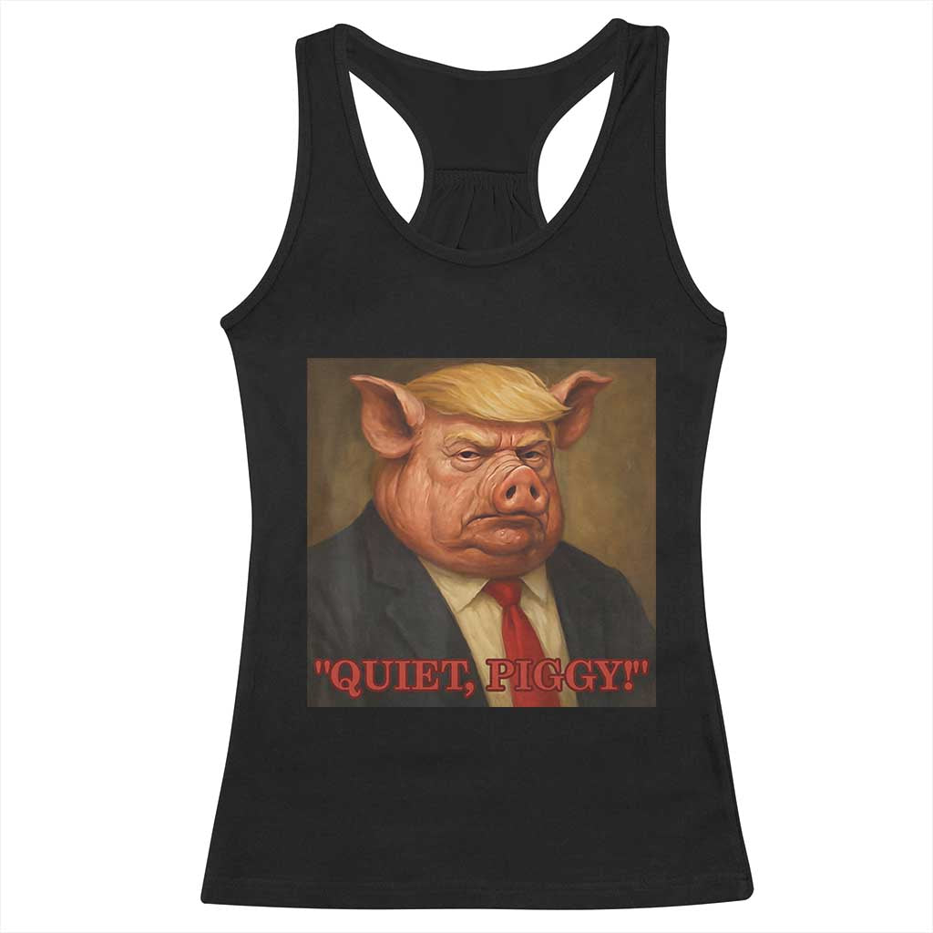 Quiet Piggy Surreal Pig Trump Meme Racerback Tank Top Political Satire Parody TS02 Black Print Your Wear