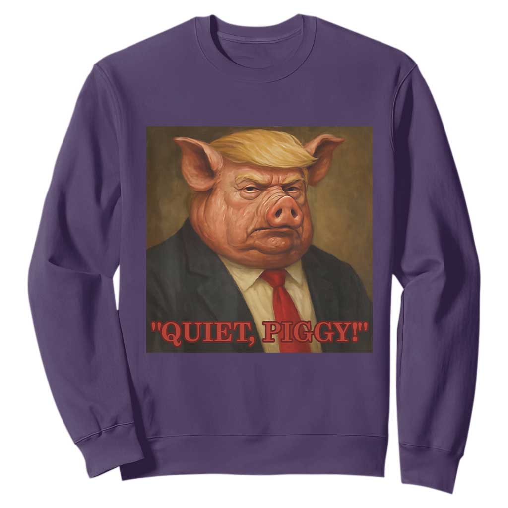 Quiet Piggy Surreal Pig Trump Meme Sweatshirt Political Satire Parody TS02 Purple Print Your Wear