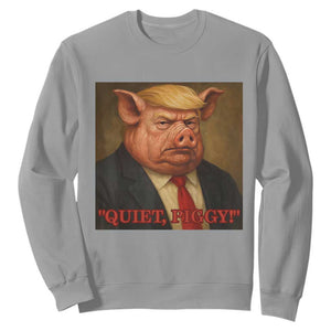 Quiet Piggy Surreal Pig Trump Meme Sweatshirt Political Satire Parody TS02 Sport Gray Print Your Wear