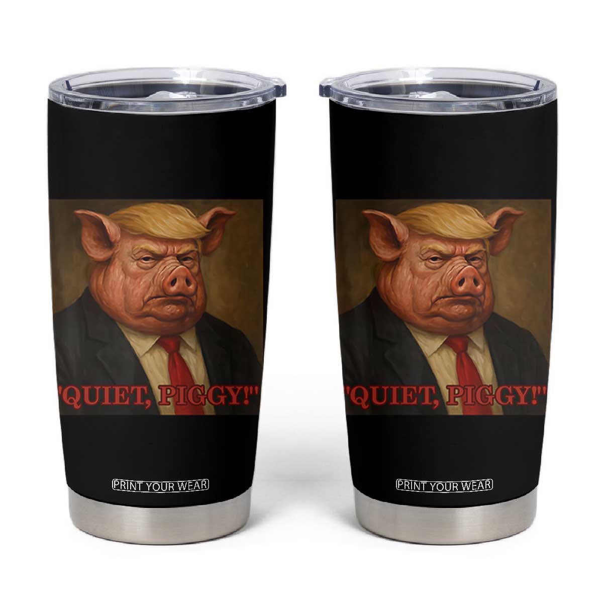 Quiet Piggy Surreal Pig Trump Meme Tumbler Cup Political Satire Parody TS02 Black Print Your Wear