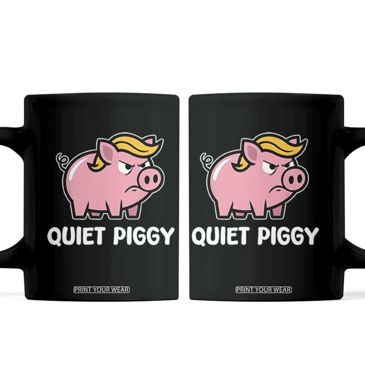 Quiet Piggy Funny Blonde Pig Coffee Mug Political Satire Humor Free Speech Cute Cartoon TS02 Black Print Your Wear