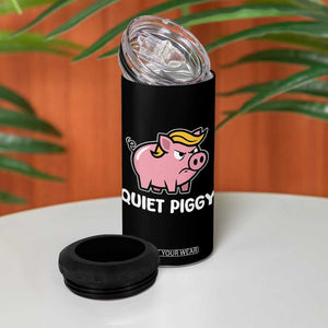 Quiet Piggy Funny Blonde Pig 4 in 1 Can Cooler Tumbler Political Satire Humor Free Speech Cute Cartoon TS02 Print Your Wear