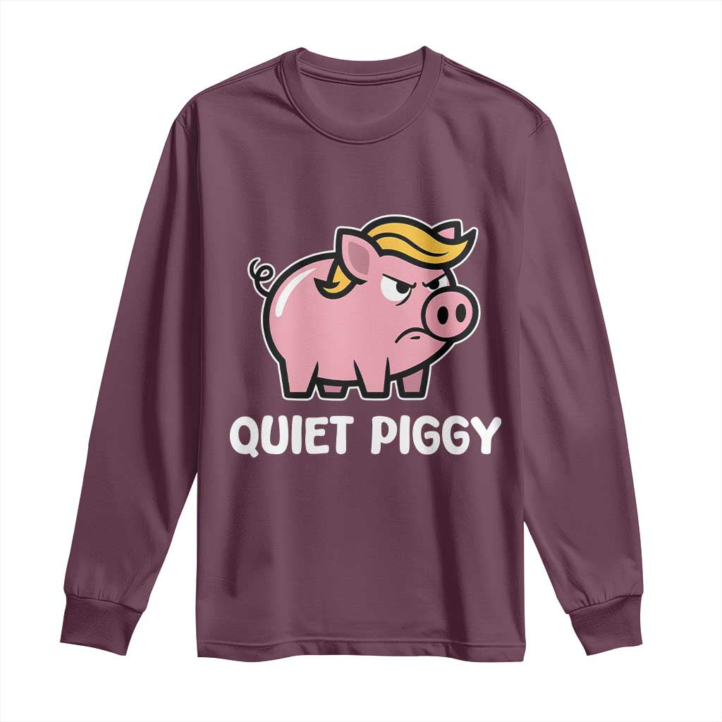 Quiet Piggy Funny Blonde Pig Long Sleeve Shirt Political Satire Humor Free Speech Cute Cartoon TS02 Maroon Print Your Wear