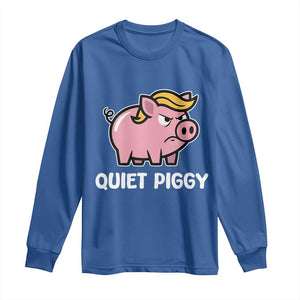 Quiet Piggy Funny Blonde Pig Long Sleeve Shirt Political Satire Humor Free Speech Cute Cartoon TS02 Royal Blue Print Your Wear