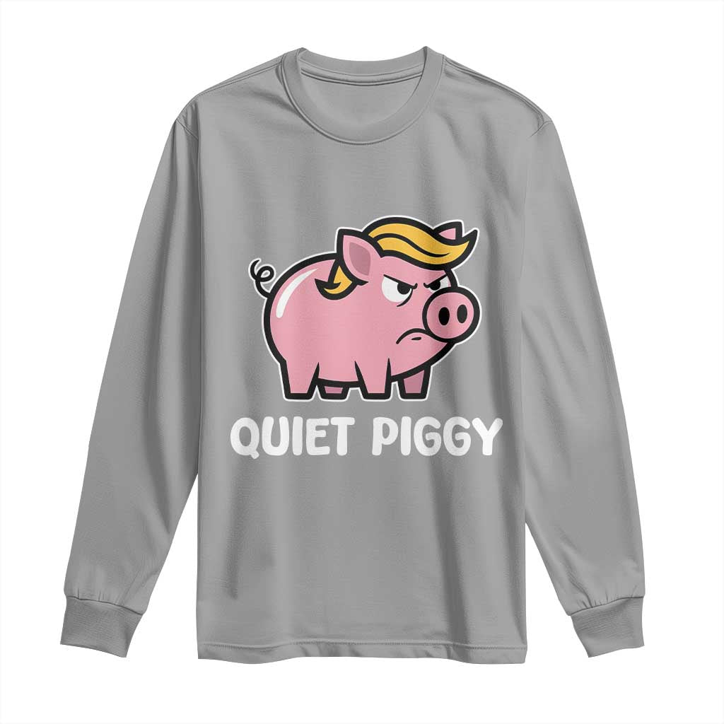 Quiet Piggy Funny Blonde Pig Long Sleeve Shirt Political Satire Humor Free Speech Cute Cartoon TS02 Sport Gray Print Your Wear