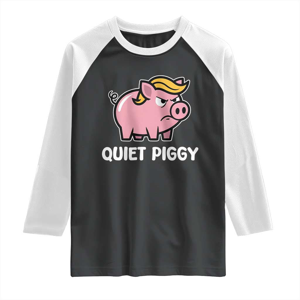 Quiet Piggy Funny Blonde Pig Raglan Shirt Political Satire Humor Free Speech Cute Cartoon TS02 Black White Print Your Wear