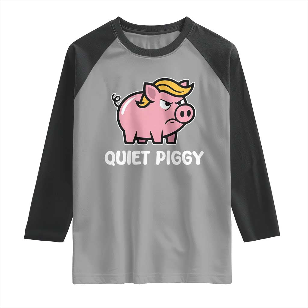 Quiet Piggy Funny Blonde Pig Raglan Shirt Political Satire Humor Free Speech Cute Cartoon TS02 Sport Gray Black Print Your Wear