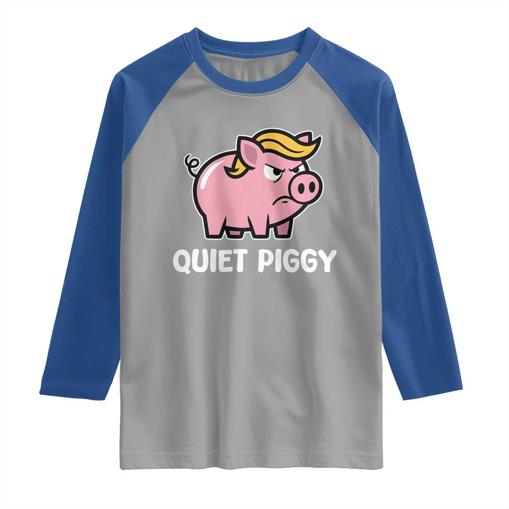 Quiet Piggy Funny Blonde Pig Raglan Shirt Political Satire Humor Free Speech Cute Cartoon TS02 Sport Gray Royal Print Your Wear